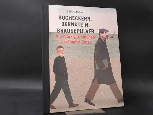 Palasz, Elzbieta und Günter Grass: Bucheckern, Bernstein, Brausepulver. Die Danziger Kindheit von Günter Grass. lllustriert von Joanna Czaplewska und Katja Widelska. Aus dem Polnischen von Thomas Weiler. [Rieder Bilderbücher]. 