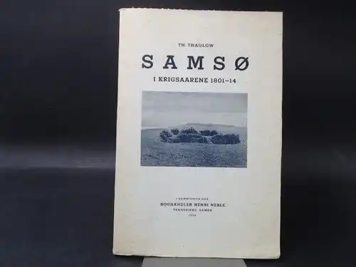 Thaulow, Th: Samsø. I Krigsaarene 1801 - 14. 