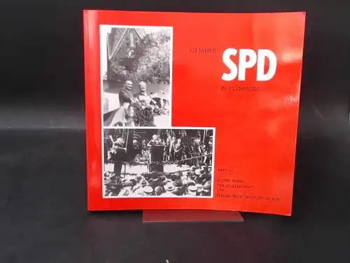 Börm, Erika, Hans-Ulrich Jeromin Horst Windmann u. a: 125 Jahre SPD in Flensburg. 1868 - 1993. [Kleine Reihe der Gesellschaft für Flensburger Stadtgeschichte Heft 24]. 