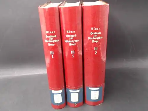 Alnor, Karl: Handbuch zur schleswigschen Frage - III. Band: Die Teilung Schleswigs 1918 - 1920 in drei Büchern. Enthält zusätzlich das Ergänzungsheft: Die Rechtsfolgen der...