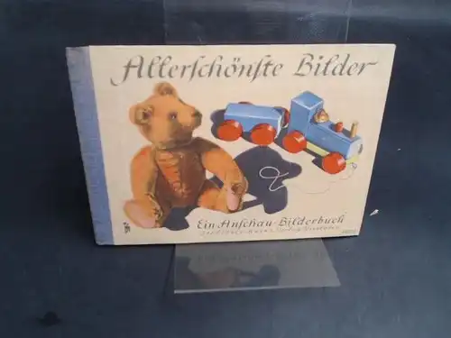 Allerschönste Bilder. Ein Anschau-Bilderbuch. [4351-d]. 