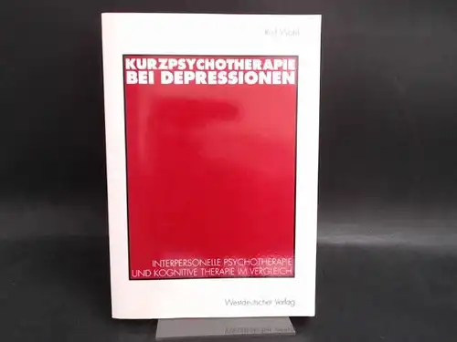 Wahl, Rolf: Kurzpsychotherapie bei Depressionen. Interpersonelle Psychotherapie und kognitive Therapie im Vergleich. 