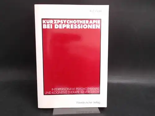 Wahl, Rolf: Kurzpsychotherapie bei Depressionen. Interpersonelle Psychotherapie und kognitive Therapie im Vergleich.