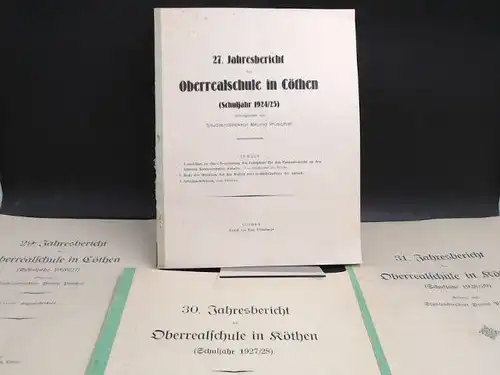 Püschel, Bruno (Hg.): 4 Hefte: Jahresberichte der Oberrealschule in Cöthen [Köthen]. 1) 27. Jahresbericht (Schuljahr 1924/25) Inhalt: Vorschläge zu einer Neuordnung der Lehrpläne für den.. 