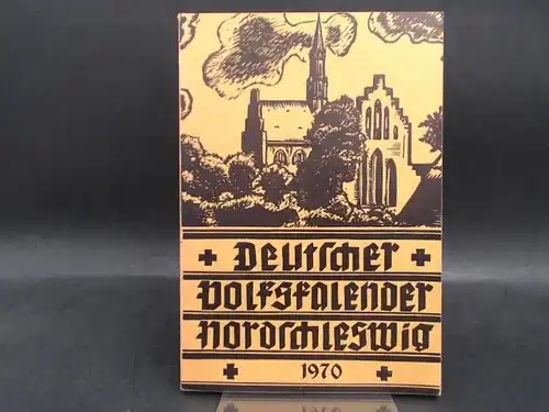 Deutscher Schul- und Sprachverein für Nordschleswig für die deutsche Volksgruppe (Hg.)Peter Callesen (Red.) und  A. Lessow (Red.) A. Schau (Red.): Deutscher Volkskalender Nordschleswig 1970. 44. Jahrgang. 