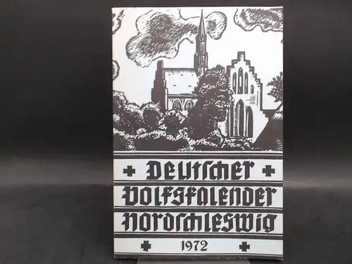 Deutscher Schul- und Sprachverein für Nordschleswig für die deutsche Volksgruppe (Hg.)Peter Callesen (Red.) und  A. Lessow (Red.) A. Schau (Red.): Deutscher Volkskalender Nordschleswig 1972. 46. Jahrgang. 