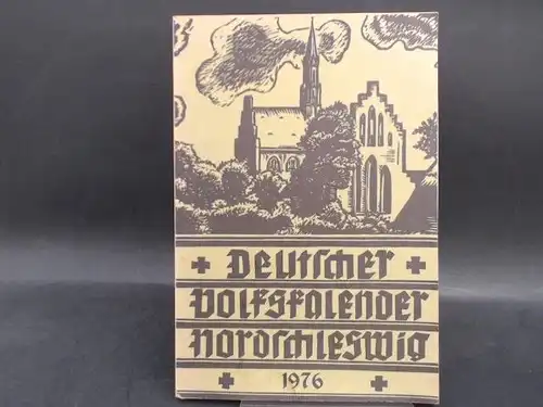 Deutscher Schul- und Sprachverein für Nordschleswig für die deutsche Volksgruppe (Hg.)Peter Callesen (Red.) und A. Lessow (Red.): Deutscher Volkskalender Nordschleswig 1976. 50. Jahrgang.