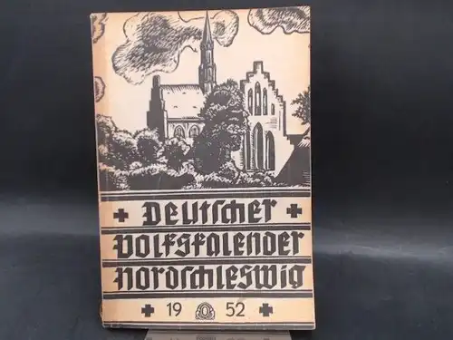 Deutscher Schul- und Sprachverein für Nordschleswig für die deutsche Volksgruppe (Hg.) und Fr. Christensen (V.): Deutscher Volkskalender Nordschleswig 1952. 26 Jahrgang. 