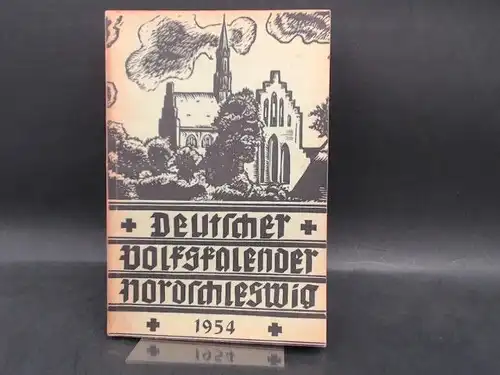 Deutscher Schul- und Sprachverein für Nordschleswig für die deutsche Volksgruppe (Hg.) und Fr. Christensen (V.): Deutscher Volkskalender Nordschleswig 1954. 28. Jahrgang. 