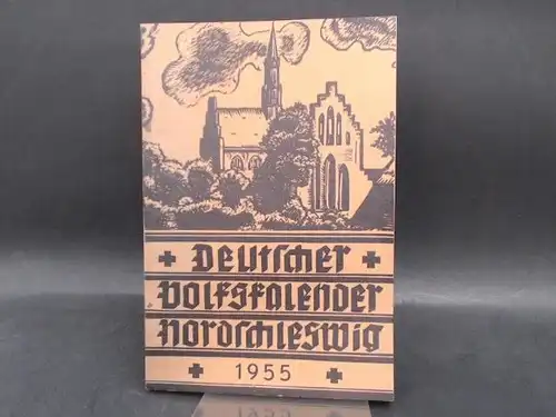 Deutscher Schul- und Sprachverein für Nordschleswig für die deutsche Volksgruppe (Hg.) und Fr. Christensen (V.): Deutscher Volkskalender Nordschleswig 1955. 29. Jahrgang. 