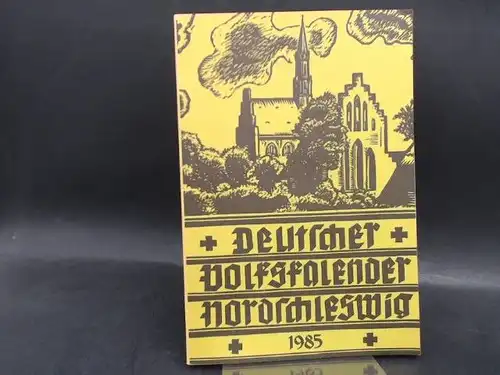 Deutscher Schul- und Sprachverein für Nordschleswig für die deutsche Volksgruppe (Hg.)Arthur Lessow (Red.) und  Carsten Meyer (Red.) Peter J. Sönnichsen (Red.) Hans-Edlef Gröhndahl(Red.): Deutscher Volkskalender Nordschleswig 1985. 59. Jahrgang. 