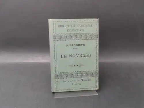 Sacchetti, Franco: Le novelle. Volume secundo. 