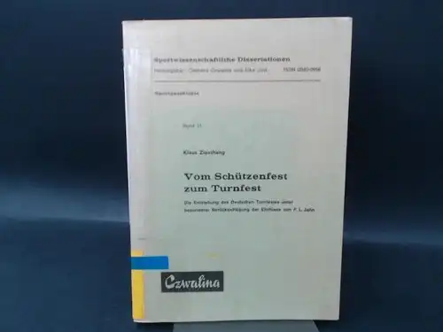 Zieschang, Klaus: Vom Schützenfest zum Turnfest. Die Entstehung des Deutschen Turnfestes unter besonderer Berücksichtigung der Einflüsse von F. L. Jahn. [Sportwissenschaftliche Dissertationen. Herausgegeben von Clemens...