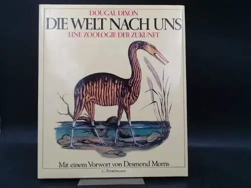 Dixon, Dougal: Die Welt nach uns. Eine Zoologie der Zukunft. Vorwort von Desmond Morris. Aus dem Englischen von Margaret Auer. 