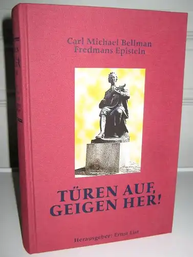 Bellman, Carl Michael und Ernst List (Hrsg.): Türen auf, Geigen her. Fredmans Episteln. (Vom Herausgeber signiert). Herausgeber: Ernst List. 