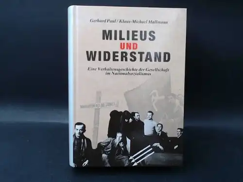 Mallmann, Klaus-Michael, Gerhard Paul und Hans-Walter Herrmann (Hg.): Milieus und Widerstand. Eine Verhaltensgeschichte der Gesellschaft im Nationalsozialismus. [Widerstand und Verweigerung im Saarland 1935-1945. Band 3]. 