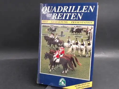 Oese, Erich: Quadrillenreiten: Idee, Gestaltung, Präsentation. Mit Musikteil von Gabriela Grillo. 