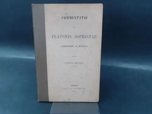 Devssen [Deussen], Paulvs [Paul]: Commentatio de Platonis Sophistae. Compositione Ac Doctrina. 