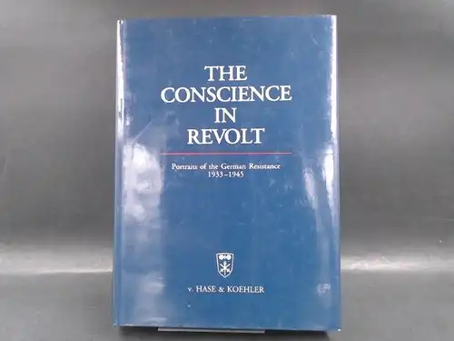 Bracher, Karl Dietrich (Ed.), Annelore Leber (Ed,) and Willy Brandt (Ed.): The Conscience in Revolt. Portraits of the German Resistance 1933-1945. Collected and edited by Annelore Leber in cooperation with Willy Brandt and Karl Dietrich Bracher. Re-edited