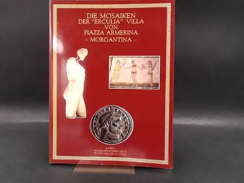 Ciurca, Salvatore und Guiseppe Walter Bologna: Die Mosaiken der "Erculia" Villa von Piazza Armerina - Morgantina -. Außentitel: Kaiser Maximianus Herkuleus Propietario De La Villa. Koordinator: Bilardo Filippo. © Nicolò Maltese. 