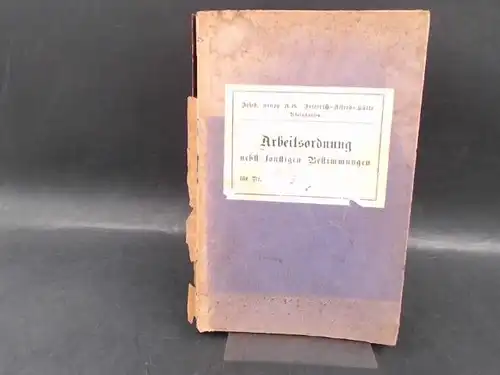 Friedr. Krupp A. G. Friedrich-Alfred-Hütte (Hg.): Arbeitsordnung nebst sonstigen Bestimmungen für Nr. 