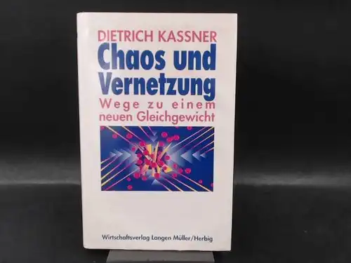 Kassner, Dietrich: Chaos und Vernetzung. Wege zu einem neuen Gleichgewicht. 