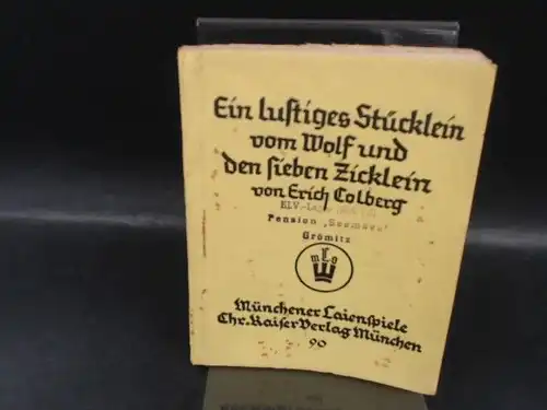 Colberg, Erich: Ein lustiges Stücklein vom Wolf und den sieben Zicklein. Ein Spiel für große Jungens, ihren kleinen Kameraden vorzuspielen. [Münchner Laienspiele, herausgegeben von Rudolf Mirbt, Heft 90]. Mit einer Liedbeilage von Heribert Gröger. 