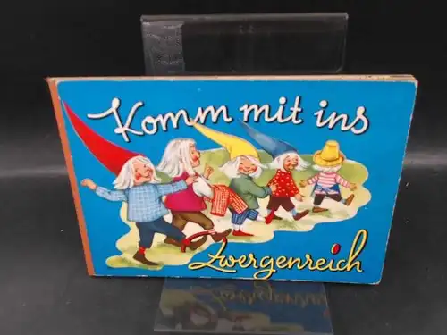 O. A: Komm mit ins Zwergenreich. [290]. 