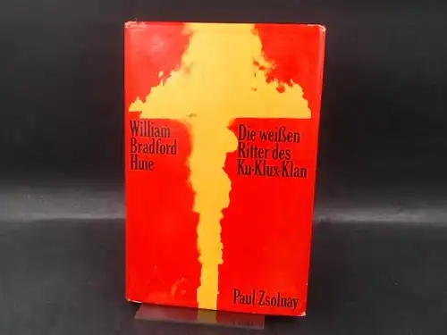 Huie, William Bradford: Die weißen Ritter des Ku-Klux-Klan. Mit einem Vorwort von Dr. Martin Luther King. 