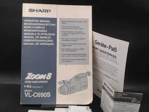 Sharp Corporation (Hg.): Sharp Zoom 8 VHS.C.PAL Camcorder HQ Model VL-C690S. Operation Manual. Bedienungsanleitung. Mode D´Emploi. Bruksanvisning. Manuale Di Istruzioni. Manual De Manejo. Gebruiksaanwijzing. Manual De Operacào. 