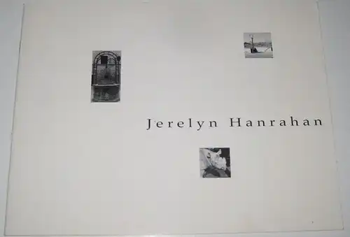 Hanrahan, Jerelyn: Katalog: Jerelyn Hanrahan. (Signiertes Exemplar). The works documented in this publication were completed between February 94 and April 95. 