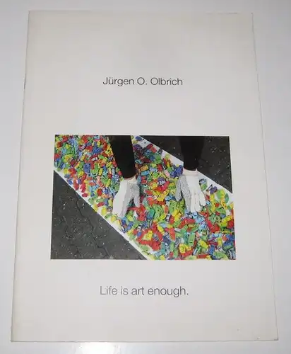 Olbrich, Jürgen O: Life is art enough. Performance Works. (Signiertes Exemplar). Herausgeber: Galerie Christel Schüppenhauer, Essen. 