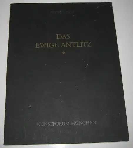 Vogt, Peter und Helmut Friedel (Text): Das ewige Antlitz. (Signiertes Exemplar). Eine Inszenierung mit neun Bildern. Kunstforum München. 7. Februar - 7. März 1985. 