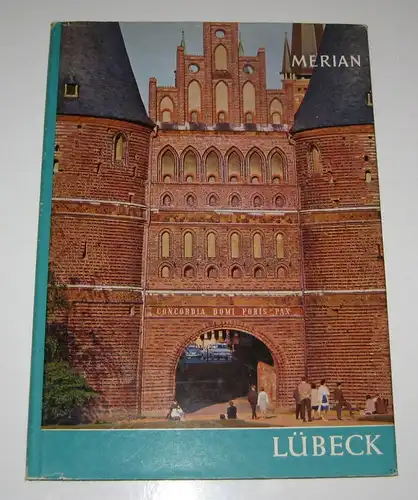 Diverse Autoren: Merian: Lübeck. Mit Signatur des damaligen Stadtpräsidenten Werner Kock und des Bürgermeisters Max Wartemann.
