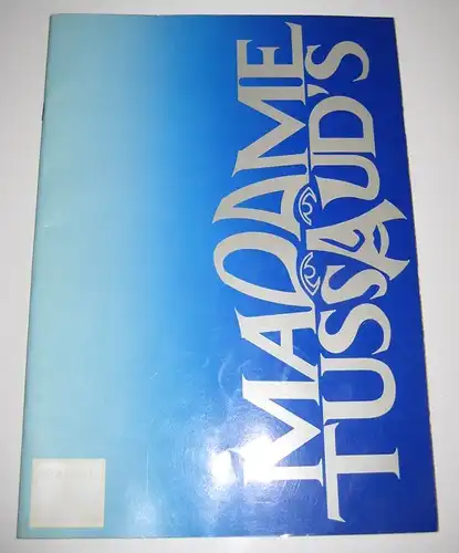 Madame Tussaud`s Limited und Juliet Simpkins (text): Madame Tussaud`s Illustrated Guide. Français - Deutsch. 