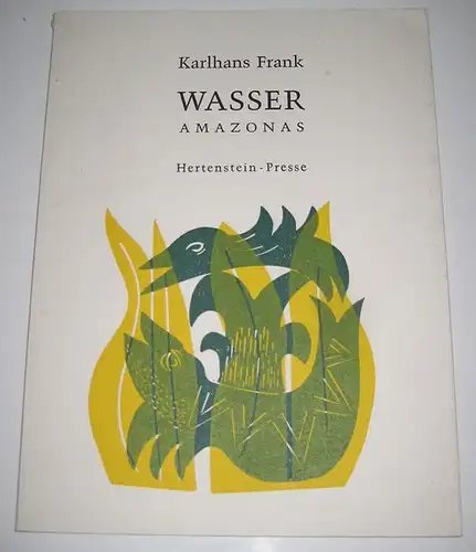 Frank, Karlhans und Olaf Schwinnis (Hrsg.): Wasser-Amazonas. (Signiertes Exemplar). Fünftes Buch der Reihe Wasserwerke. 