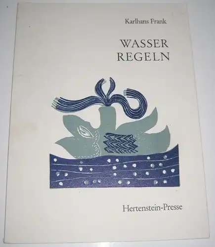 Frank, Karlhans, Olaf Schwinnis (Hrsg.) und Axel Hertenstein (Illustrationen): Wasser-Regeln. (Signiertes Exemplar). Sechstes Buch der Reihe Wasserwerke. 