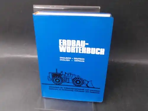 Zeppelin-Metallwerke (Hg.): Erdbau-Wörterbuch. Englisch-Deutsch/English-German. Wörterbuch für Erbewegungstechnik und -maschinen/Dictionary of Earthmoving Techniques and Equipment. 