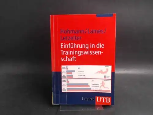 Hohmann, Andreas, Martin Lames und Manfred Letzelter: Einführung in die Trainingswissenschaft. [UTB 2099]. 