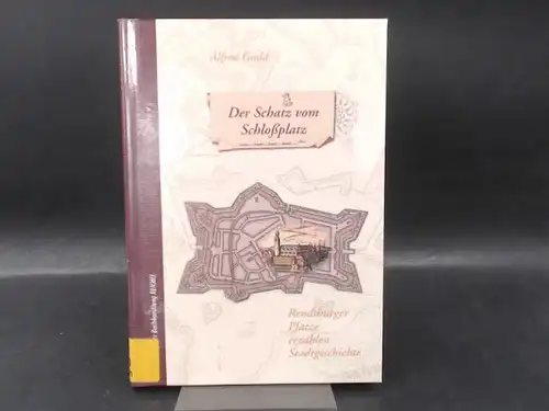 Gudd, Alfred: Der Schatz vom Schloßplatz. Rendsburger Plätze erzählen Geschichte. 