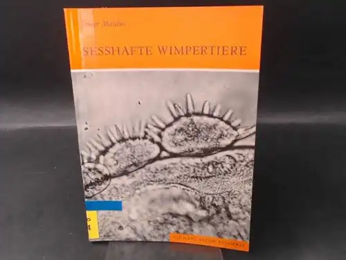 Matthes, Dieter: Seßhafte [sesshafte] Wimpertiere. Peritricha, Suctoria, Chonotricha. [Die Neue Brehm-Bücherei 552]. 
