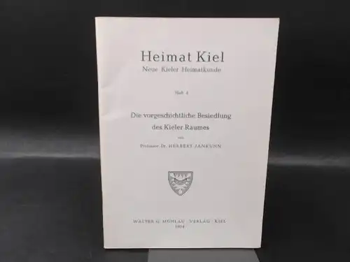 Jankuhn, Herbert und August Lorenz (Hg.): Die vorgeschichtliche Besiedlung des Kieler Raumes. [Heimat Kiel. Neue Kieler Heimatkunde Heft 4]. 