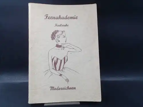 Linke, Paul: Modezeichnen. [Fernakademie Paul Linke Karlsruhe]. 