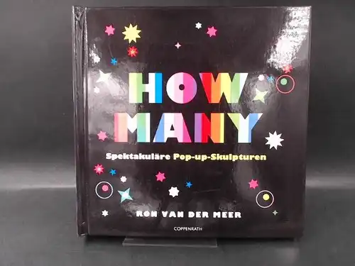 Meer, Ron van der: How Many. Spektakuläre Pop-up-Skulpturen. Design und Papierskulpturen: Ron van der Meer und Graham Brown. 