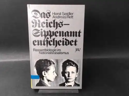 Seidler, Horst und Andreas Rett: Das Reichssippenamt entscheidet. Rassenbiologie im Nationalsozialismus. 