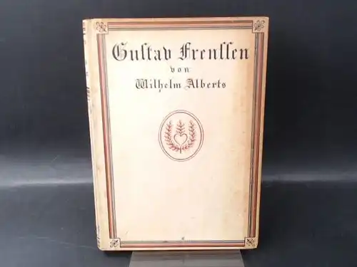 Alberts, Wilhelm: Gustav Frenssen. Ein Dichter unserer Zeit. 