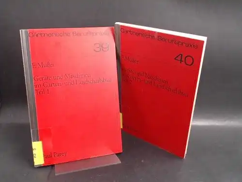 Müller, Franz: 2 Bücher: Geräte und Maschinen im Garten- und Landschaftsbau Teil1 und Teil 2. [Schriftenreihe "Die Gärtnerische Berufspraxis" Heft 39 und 40, herausgegeben von G. Bouillon, Prof. R. Lehr, Prof. A. Niesel u.a.]. 