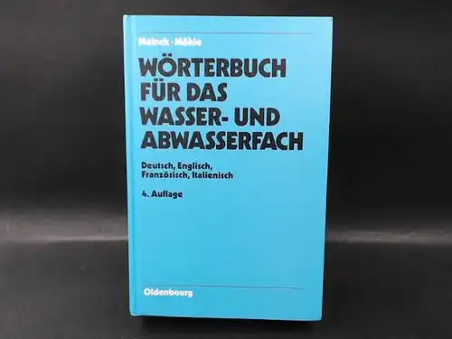 Meinck, Fritz und Helmut Möhle: Wörterbuch für das Wasser  und Abwasserfach/Dictionary of Water and Sewage Engineering/Dictionnaire Technique de l´Eau et de l`Assainissement/Dizionario Tecnico delle.. 