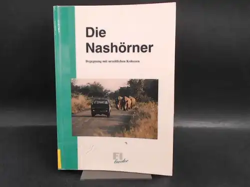 Rookmaaker, Kees,  Colin P. Groves, Andrew Laurie,  Richard H.Emslie & Keryn Adcock u. a: Die Nashörner. Begegnung mit urzeitlichen Kolossen. (In diesem Buch...