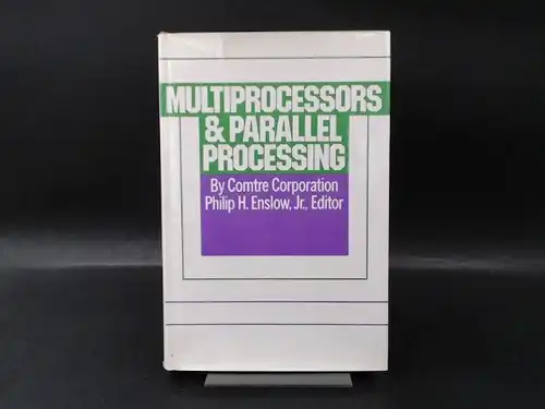 Enslow Jr., Philip H. (Ed.): Multiprocessors and Paralell Processing. [Comtre Corporation]. 